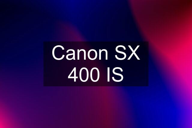 Canon SX 400 IS