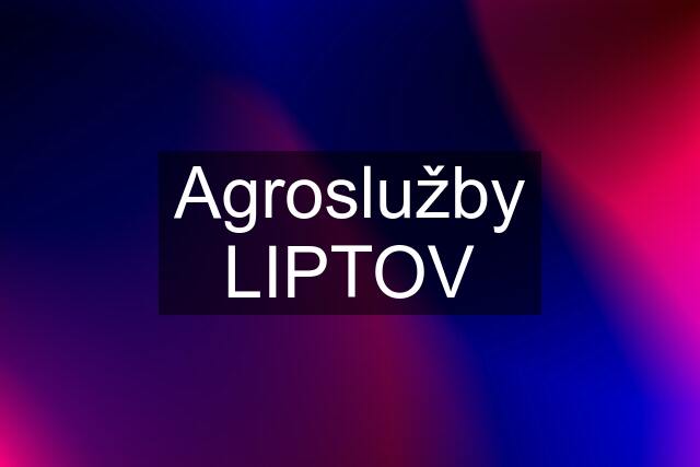 Agroslužby LIPTOV