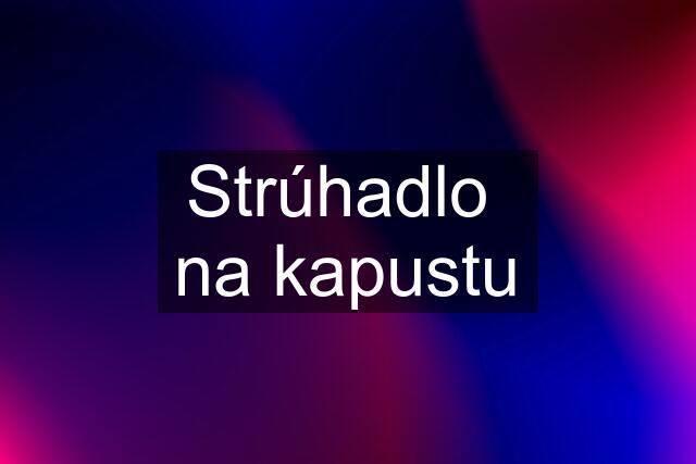 Strúhadlo  na kapustu