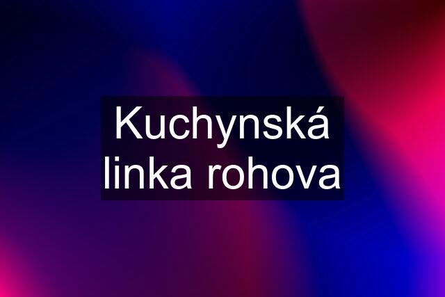 Kuchynská linka rohova