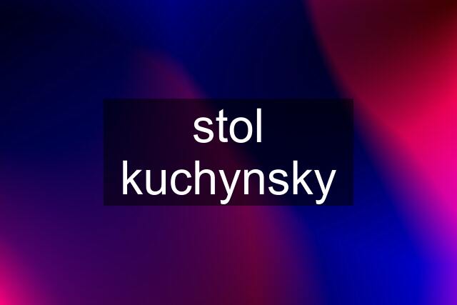 stol kuchynsky