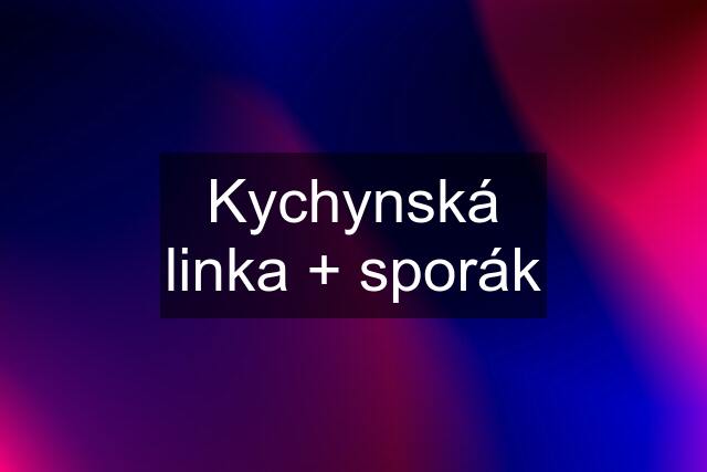 Kychynská linka + sporák