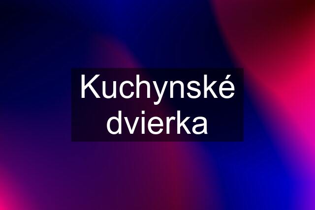 Kuchynské dvierka