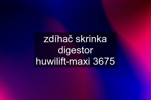 zdíhač skrinka digestor huwilift-maxi 3675