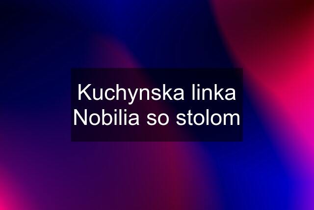 Kuchynska linka Nobilia so stolom