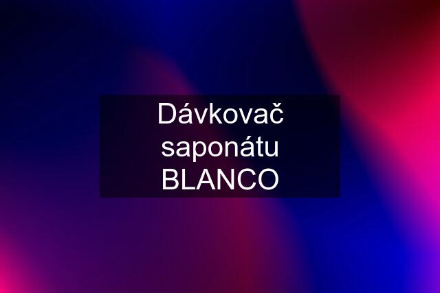 Dávkovač saponátu BLANCO