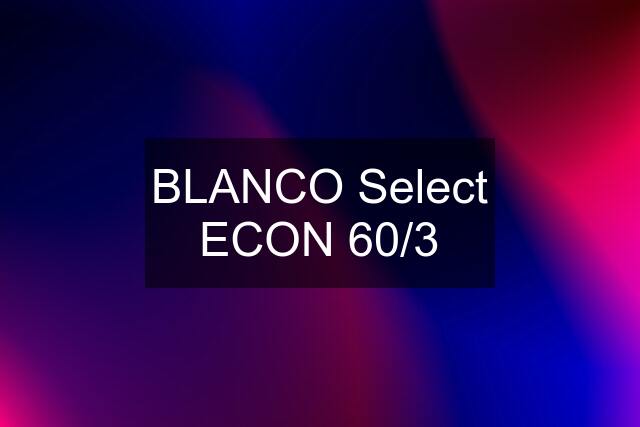 BLANCO Select ECON 60/3