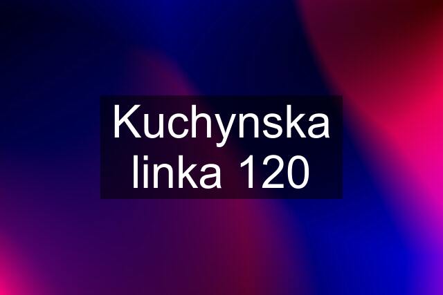 Kuchynska linka 120