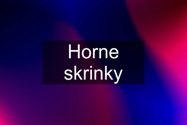 Horne skrinky