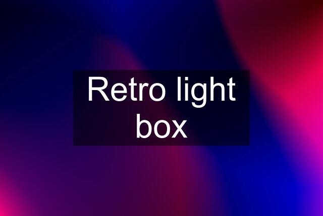 Retro light box