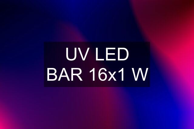 UV LED BAR 16x1 W