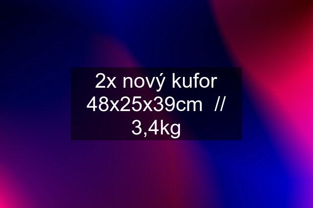 2x nový kufor 48x25x39cm  // 3,4kg