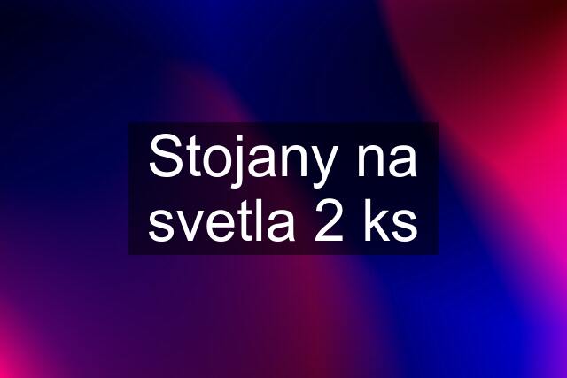 Stojany na svetla 2 ks