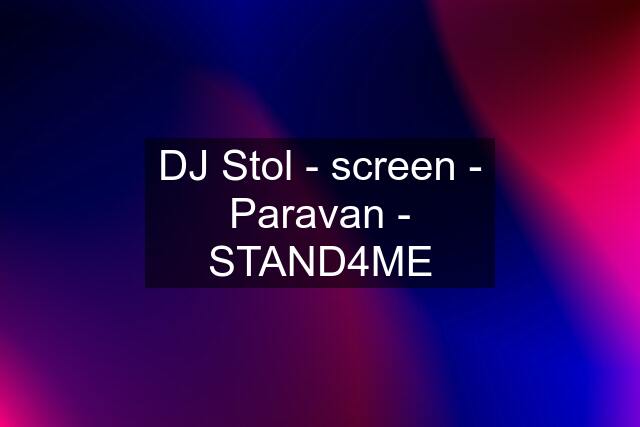 DJ Stol - screen - Paravan - STAND4ME