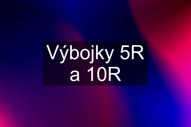 Výbojky 5R a 10R