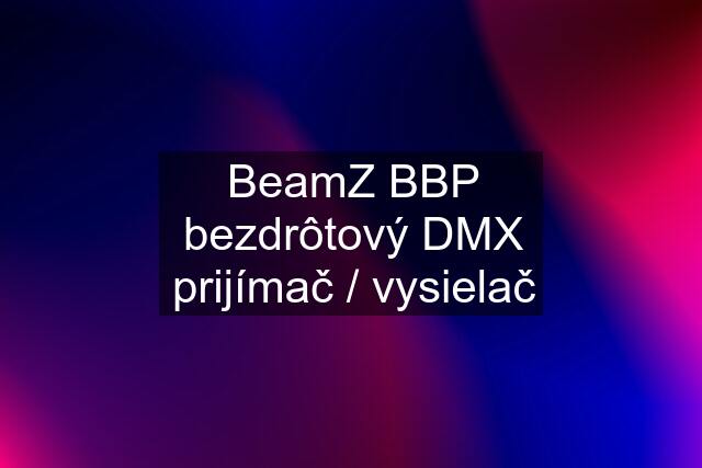 BeamZ BBP bezdrôtový DMX prijímač / vysielač