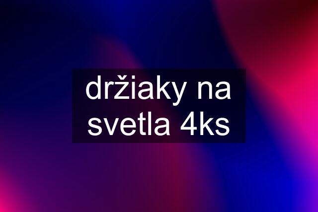 držiaky na svetla 4ks