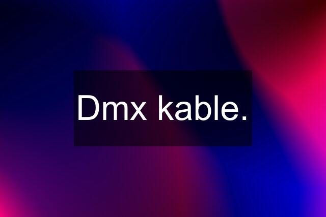 Dmx kable.