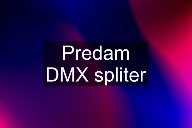 Predam DMX spliter