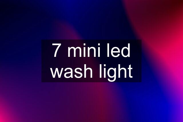 7 mini led wash light