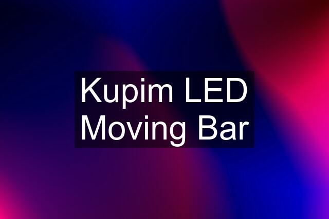 Kupim LED Moving Bar