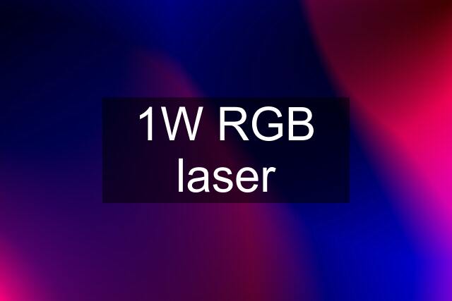 1W RGB laser