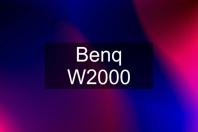 Benq W2000
