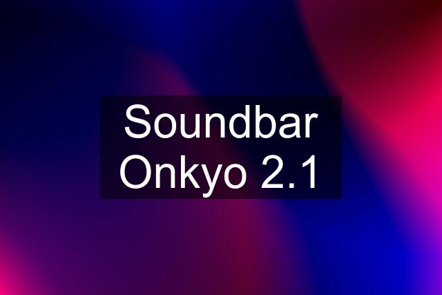 Soundbar Onkyo 2.1