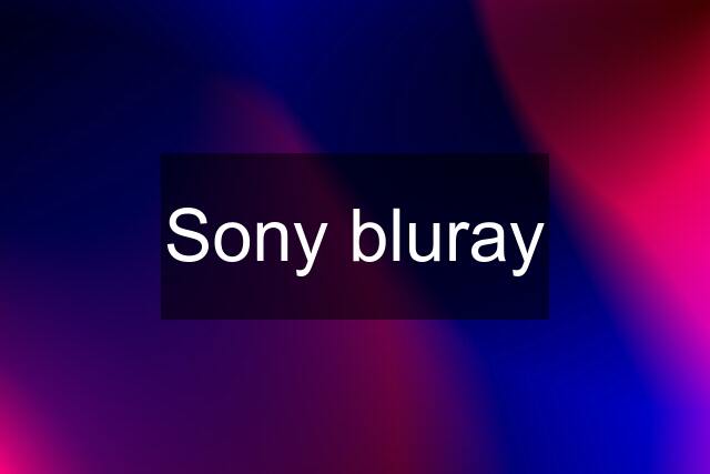 Sony bluray