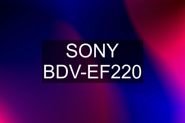 SONY BDV-EF220