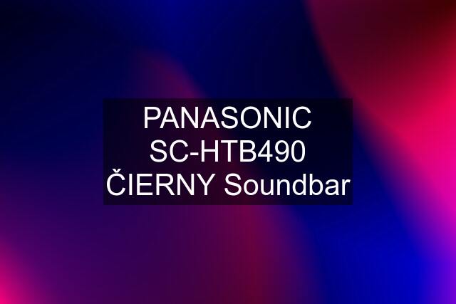 PANASONIC SC-HTB490 ČIERNY Soundbar