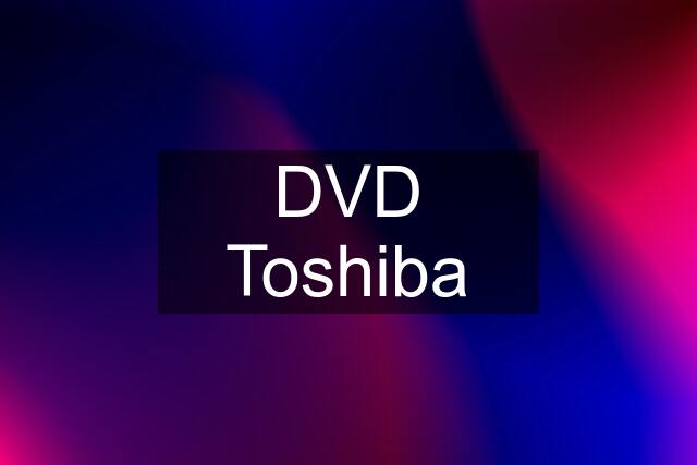 DVD Toshiba