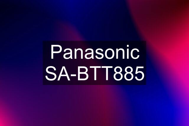 Panasonic SA-BTT885