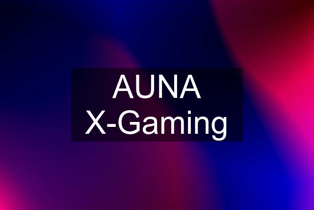 AUNA X-Gaming