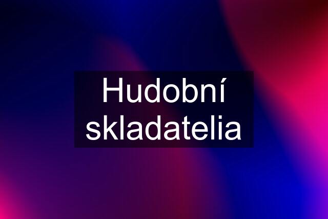 Hudobní skladatelia