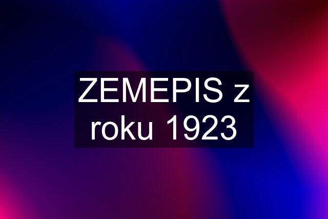 ZEMEPIS z roku 1923