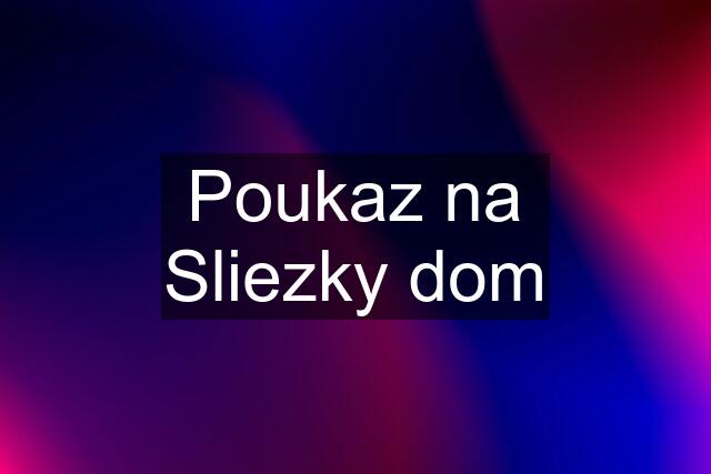 Poukaz na Sliezky dom