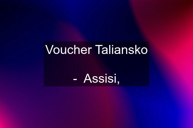 Voucher Taliansko  -  Assisi,