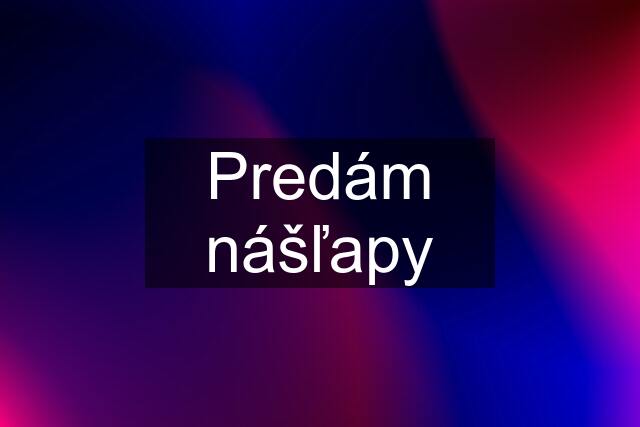 Predám nášľapy