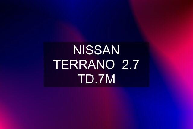 NISSAN TERRANO  2.7 TD.7M