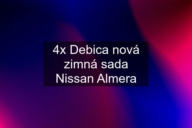 4x Debica nová zimná sada Nissan Almera