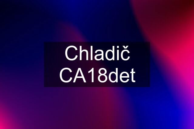 Chladič CA18det