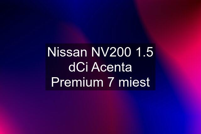 Nissan NV200 1.5 dCi Acenta Premium 7 miest