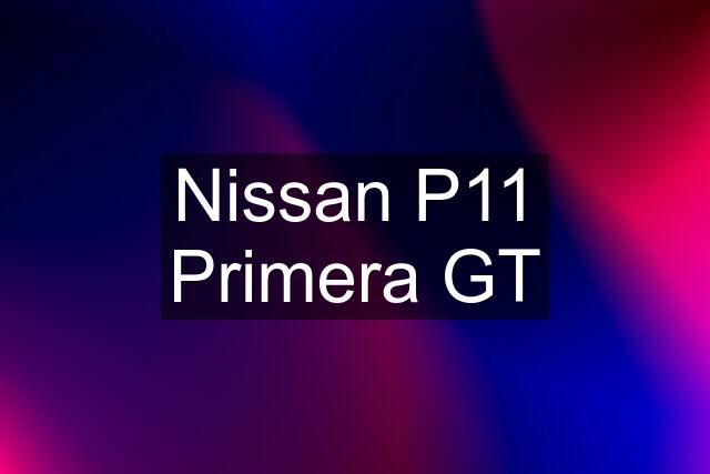 Nissan P11 Primera GT