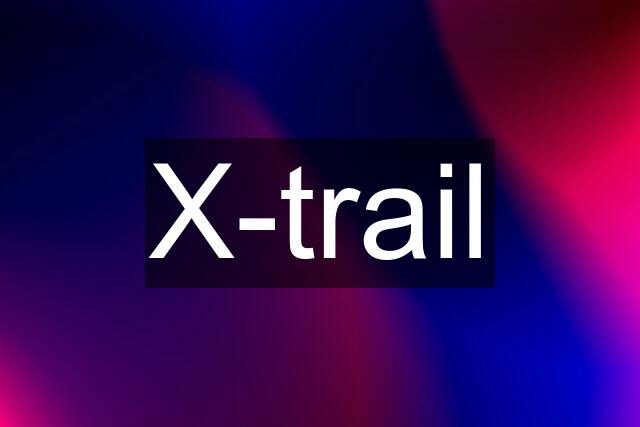 X-trail