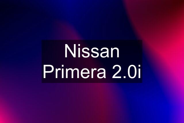 Nissan Primera 2.0i