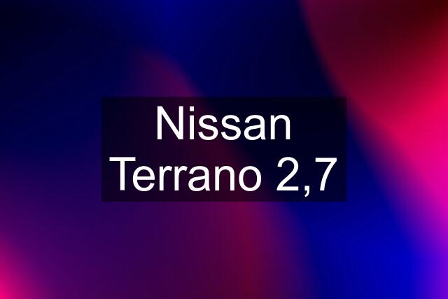 Nissan Terrano 2,7