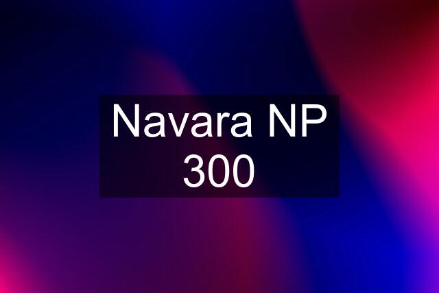 Navara NP 300