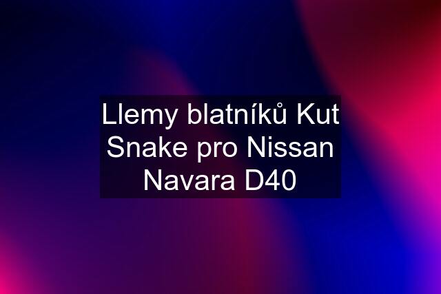 Llemy blatníků Kut Snake pro Nissan Navara D40