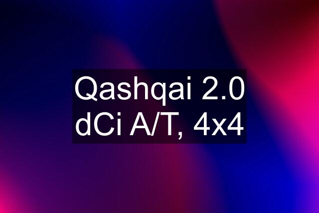 Qashqai 2.0 dCi A/T, 4x4